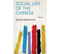 Justus Doolitlle Social life of the Chinese (Tascabile)