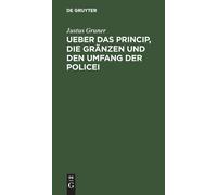 Justus Gruner Ueber Das Princip, Die Gränzen Und Den Umfang D (Copertina rigida)