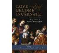 Justus H. Hunter Love Become Incarnate (Copertina rigida)