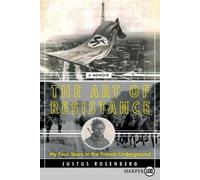 Justus Rosenberg The Art of Resistance (Tascabile)