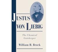 Justus von Liebig: The Chemical Gatekeeper