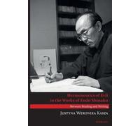 Justyna Weronika Kas Hermeneutics of Evil in the Works of Endō Shūsa (Tascabile)