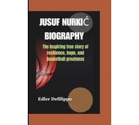 JUSUF NURKIĆ BIOGRAPHY: The inspiring true story of resilience, hope, and basketball greatness