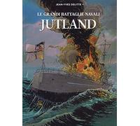 Jutland. Le grandi battaglie navali