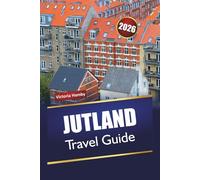 JUTLAND TRAVEL GUIDE 2026: Explore Denmark's Hidden Gems, Top Attractions, Local Food, Culture, and Scenic Drives for a Nordic Adventure