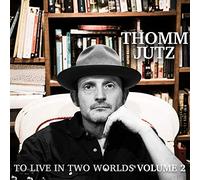 Juts, Thomm - To Live In Two Worlds Volume 2