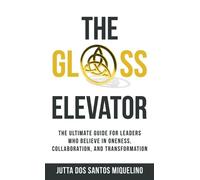 Jutta Dos Santos Miquelino The Glass Elevator (Copertina rigida)