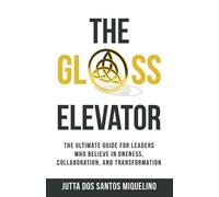 Jutta Dos Santos Miquelino The Glass Elevator (Tascabile)
