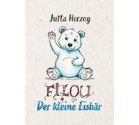 Jutta Herzog Filou - der kleine Eisbär (Copertina rigida)