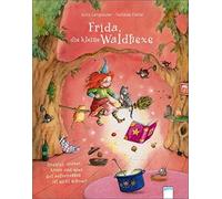 Jutta Langreute Frida, die kleine Waldhexe: Drunter, drüber, (Copertina rigida)