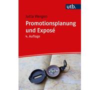 Jutta Wergen Promotionsplanung und Exposé: Die ersten Schritte auf d (Tascabile)