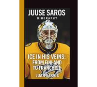 JUUSE SAROS: ICE IN HIS VEINS: FROM FINLAND TO FRANCHISE