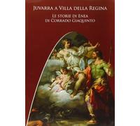 Juvarra a Villa della Regina. Le storie di Enea di Corrado Giaquinto. Ediz. illustrata