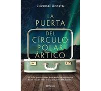 Juvenal Acosta La Puerta del Círculo Polar Ártico (Tascabile)