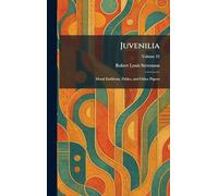 Juvenilia: Moral Emblems, Fables, and Other Papers