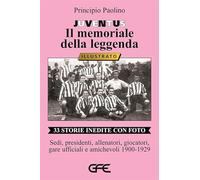 Juventus. Il memoriale della leggenda - Paolino Principio