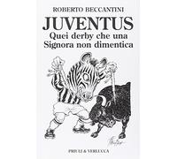 Juventus. Quei derby che una signora non dimentica