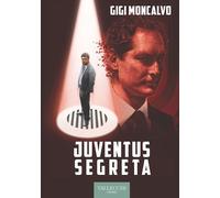 JUVENTUS SEGRETA - MONCALVO LUIGI - VALLECCHI FIRENZE
