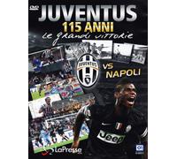 Juventus vs Napoli - 115 anni - Le grandi vittorie