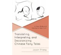 Juwen Zhang Translating, Interpreting, and Decolonizing Chine (Copertina rigida)