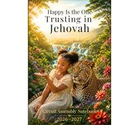 JW Circuit Assembly Notebook 2026-2027: Happy Is the One Trusting in Jehovah - Circuit Overseer Edition: A Guided Assembly Journal for Jehovah’s ... Keepsake, Spiritual Goals & Family Worship