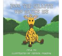 Jyla Yu Poco, The Giraffe Who Hates His Spots (Tascabile)