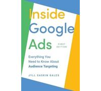 Jyll Saskin Gales Inside Google Ads (Tascabile)