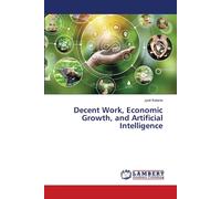 Jyoti Kataria Decent Work, Economic Growth, and Artificial Intellige (Tascabile)