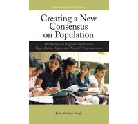 Jyoti Shankar Singh Creating a New Consensus on Population (Tascabile)