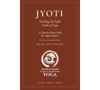 Jyoti: Teaching the 8 Limbs of Yoga: A Class-by-Class Guide Through the Yamas, Niyamas, Kleshas, and the Divine and Demonic Qualities of the Bhagavad Gita