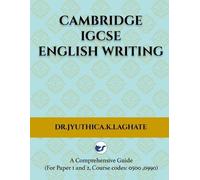Jyuthica K Lagh Cambridge IGCSE English Writing: A Comprehensive Gui (Tascabile)