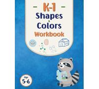 K-1 Shapes and Colors Workbook: Math Geometry Workbook for Kids Age 5-6.