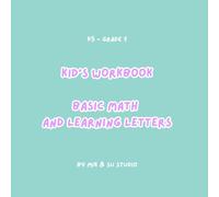 K-5 to Grade 1 Math, Letters & Phonics Workbook: Fun Learning Activities to Build Early Reading, Writing, and Basic Math Skills: Kindergarten to First ... and Phonics Practice for Kids Ages 4-7