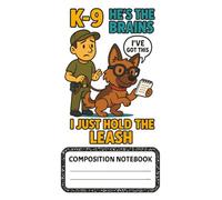 K-9 He's the Brains, I Just Hold the Leash: Funny Grid Composition Notebook for Kids: Cute and Clever K9 Themed Graph Paper Notebook | 8.5 x 11 Inch | 100 Quad Ruled Pages for Math, Drawing, and Notes