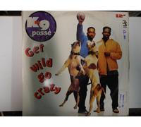 K-9 Posse - Get Wild Go Crazy