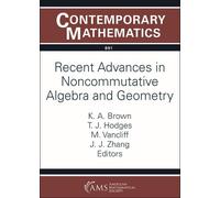 K. A. Brown Recent Advances in Noncommutative Algebra and Geometry (Tascabile)