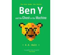 K.A. Holt Ben Y and the Ghost in the Machine (Tascabile) Kids Under the Stairs