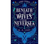 K A Last Beneath the Waves of the Neversea (Tascabile) Wonder in Neverland