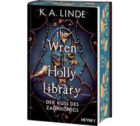 K. A. Linde Sig The Wren in the Holly Library - Der Kuss des (Copertina rigida)