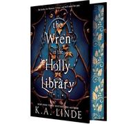 K A Linde The Wren in the Holly Library (Deluxe Limited Editi (Copertina rigida)