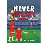 K a Mulenga Never Give Up 2- The Miracle Game (Tascabile)