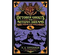 K a Opperman K. A. Opperman Dan Sauer Adam October Ghosts and Autum (Tascabile)