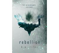 K a Riley Rebellion (Tascabile) Resistance Trilogy