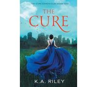 K a Riley The Cure (Tascabile) Cure Chronicles