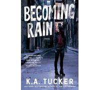 K.A. Tucker Becoming Rain (Tascabile) Burying Water Series