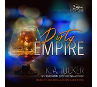 K. A. Tucker Ada Sinclair Alex Kydd Tantor Audio K a Tu Dirty Empire (Tascabile)