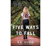 K.A. Tucker Five Ways to Fall (Tascabile) Ten Tiny Breaths Series