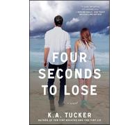 K.A. Tucker Four Seconds to Lose (Tascabile) Ten Tiny Breaths Series