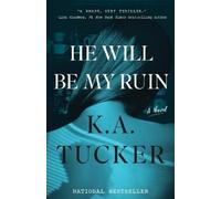 K.A. Tucker He Will Be My Ruin (Tascabile)