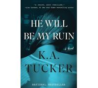 K.A. Tucker He Will Be My Ruin (Tascabile)
